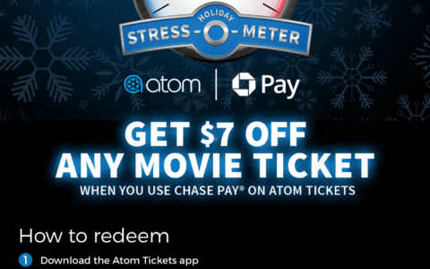 用 Chase Pay 在 Atom Ticket 上购买任意电影票享受 $7 Off