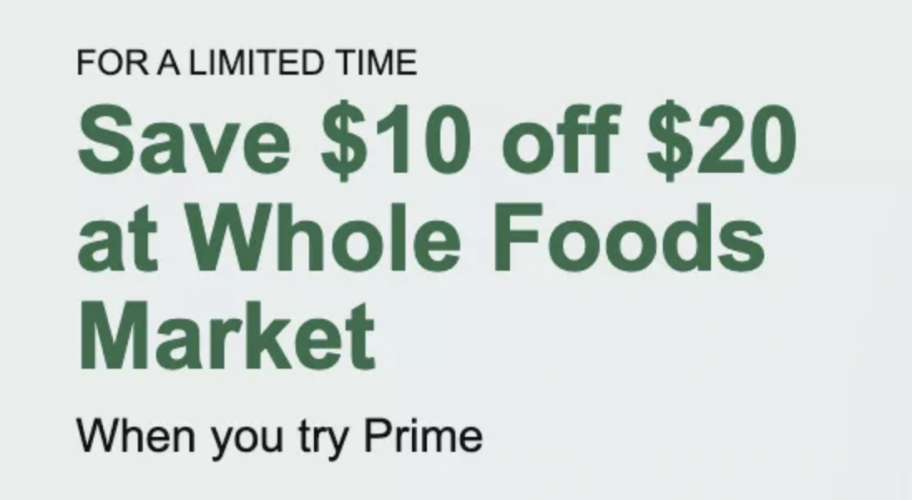 免费试用 Amazon Prime 获得 Whole Foods 满 $20 减 $10 优惠【4/30 截止】