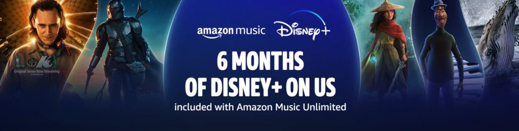 Amazon Music Unlimited 新/老用户可免费获赠六个月/三个月 Disney+ 服务